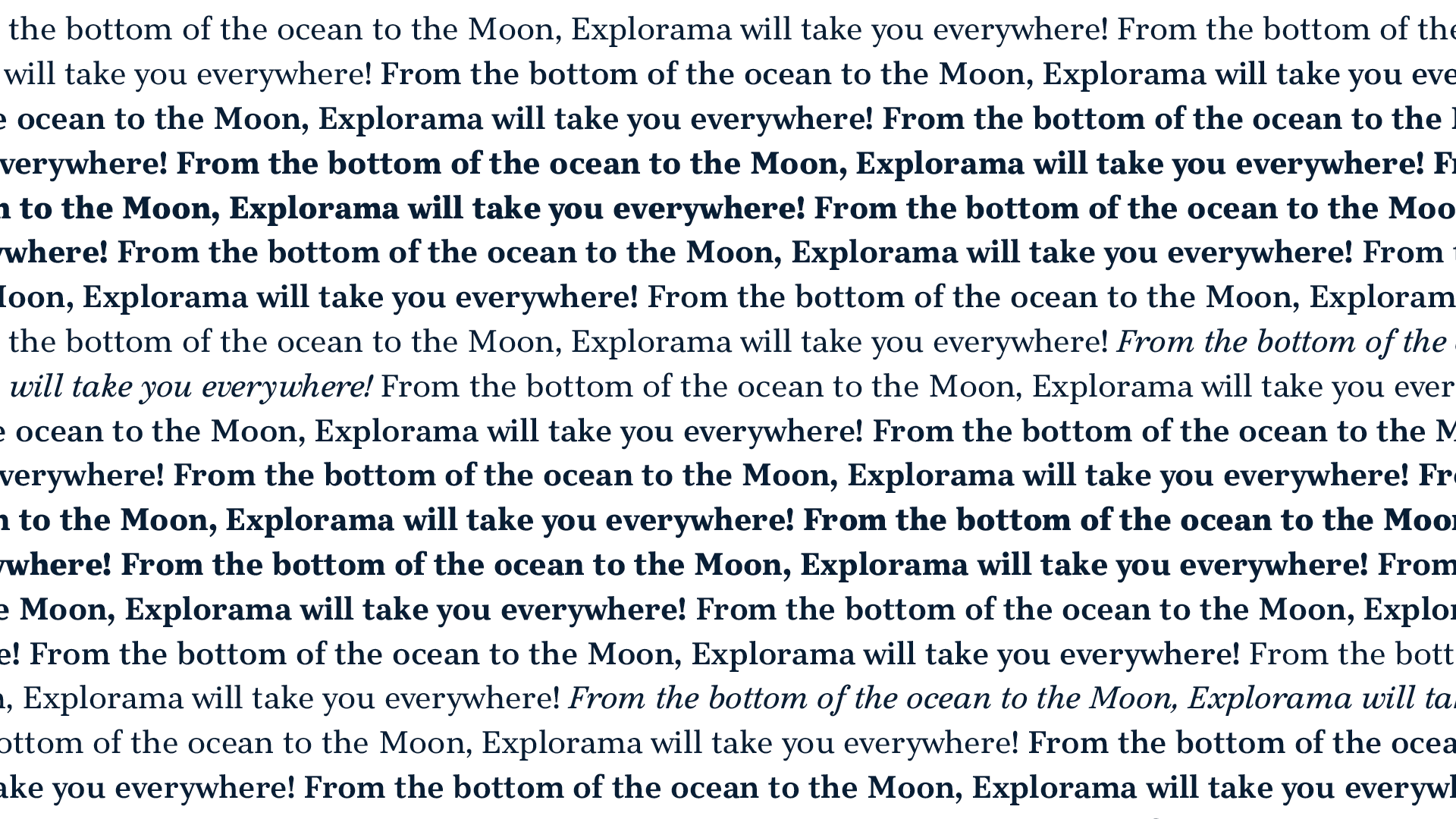 From the bottom of the ocean to the Moon, Explorama will take you everywhere!" written with the typeface Explorama in different weights.